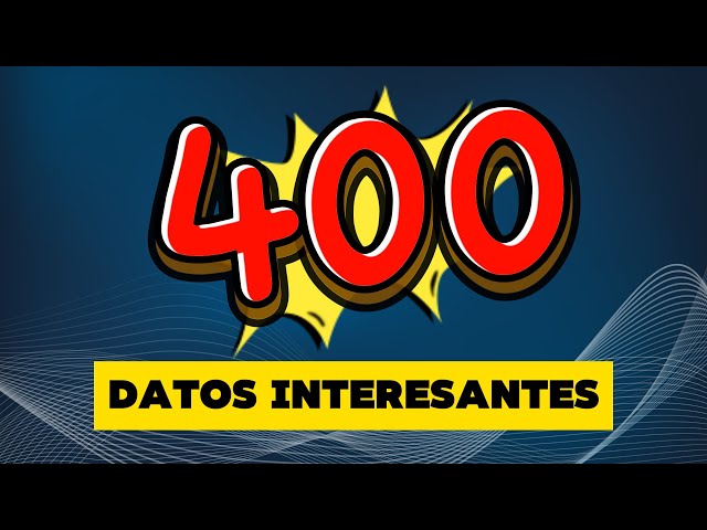 DATOS INTERESANTES  | 400 Datos del Mundo que te SORPRENDERÁN