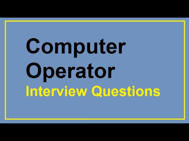 Computer Operator interview questions