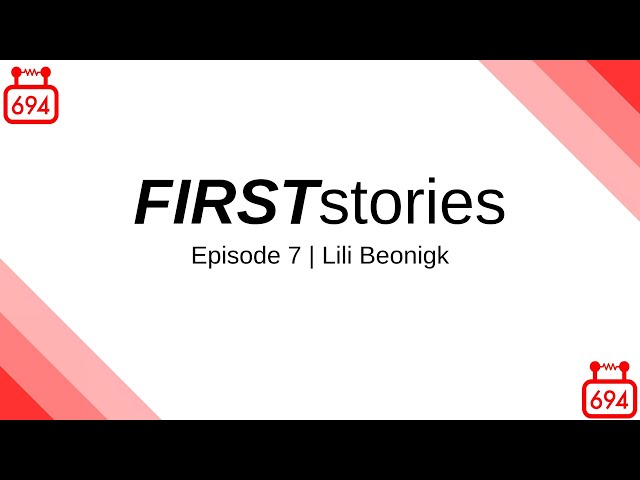 FIRSTstories Ep. 7 | Lili Beonigk