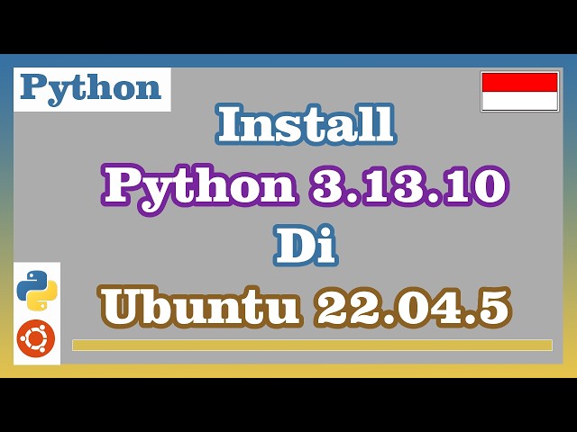 Install Python 3.13.10 on Ubuntu 22.04.5
