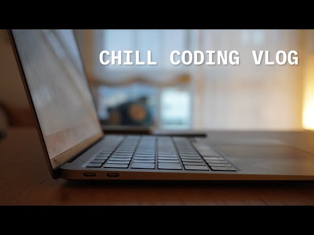 Chill Coding Vlog | Ep 01 💻