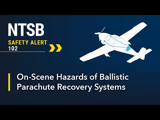NTSB Safety Alert - On-Scene Hazards of Ballistic Parachute Recovery Systems