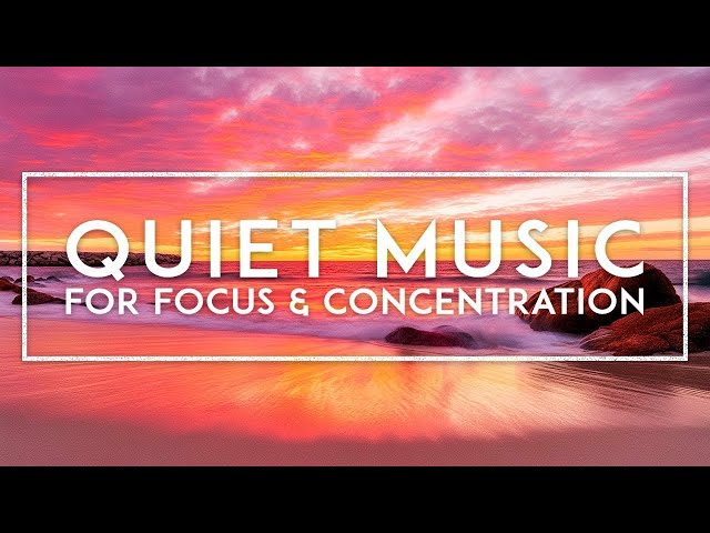 Quiet Music For The Classroom - Peaceful Ambient Background Music - Relaxing Music For Stress Relief