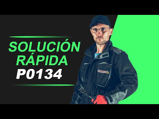 💥 P0134 | CÓDIGO OBD2 | SOLUCIÓN PARA TODAS LAS MARCAS
