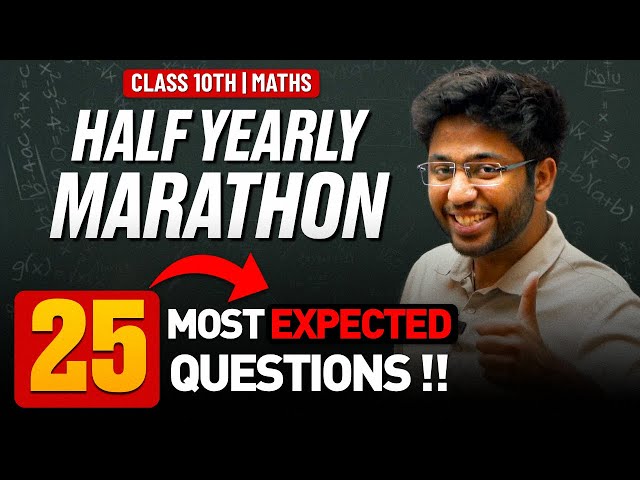 Class 10th Maths - 25 Most Expected Questions 🔥 | Half Yearly Exams