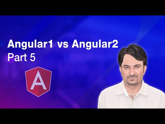 Angular1 vs  Angular2 | Angular Tutorial