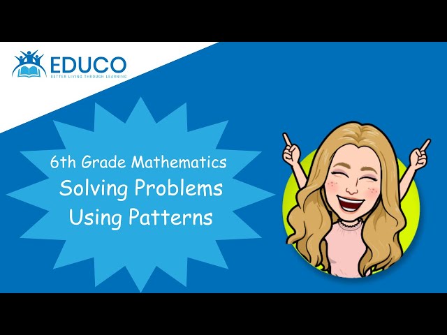 Solving Problems using Patterns - Grade 6 Math