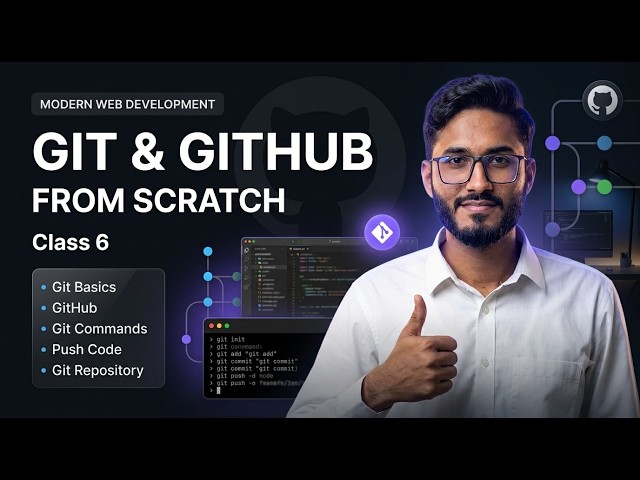 Modern Web Development 2026 | Git & GitHub Tutorial for Beginners | Push Code to GitHub | Class 6