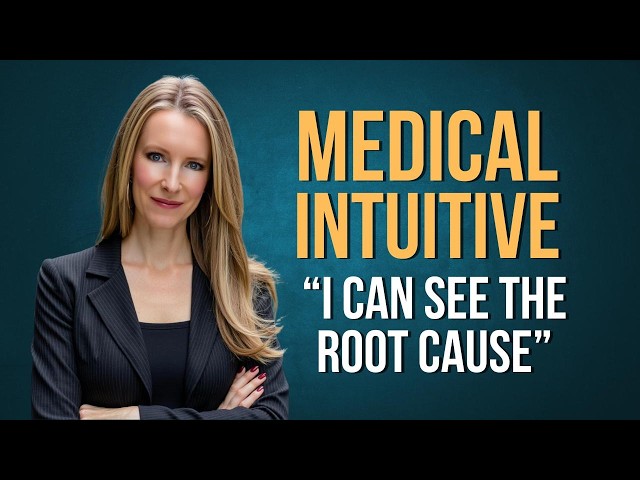 How I See What Others Can’t | Medical Intuitive Process