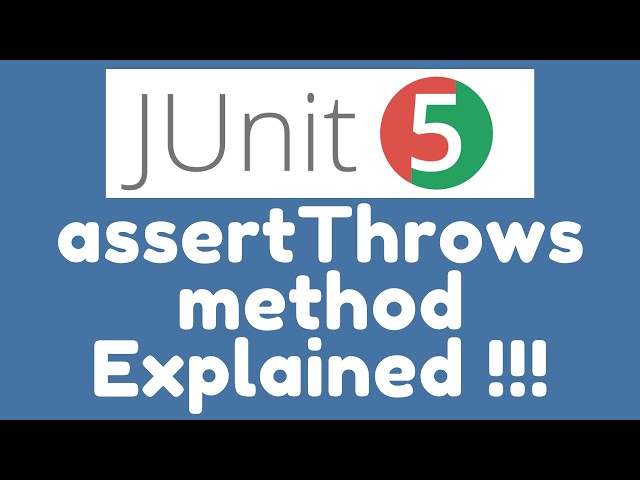 JUnit 5 Assertions - assertThrows method