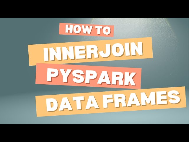 PySpark SQL Join Tutorial | Inner Join Explained with Examples