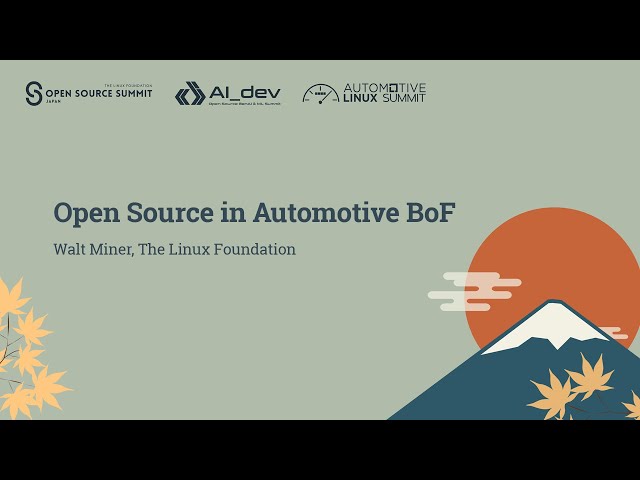 Open Source in Automotive BoF - Walt Miner, The Linux Foundation
