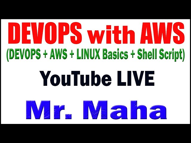 DEVOPS WITH AWS TUTORIAL BY MR. MAHA SIR