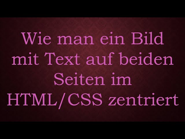 Wie man ein Bild mit Text auf beiden Seiten im HTML/CSS zentriert