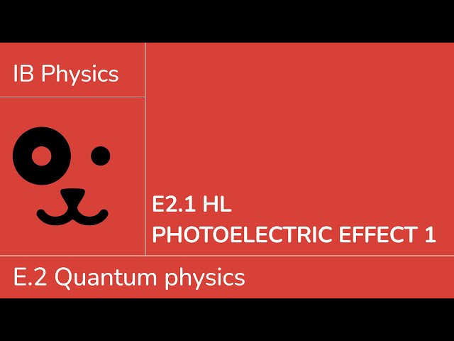 E2.1 HL Photoelectric effect 1 [IB Physics HL]