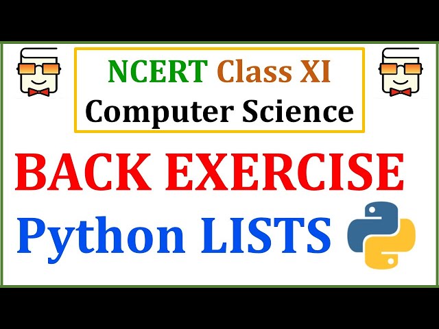 Back Exercise Questions on Lists: NCERT Class 11 Computer Science with Python 3