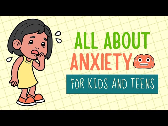 Anxiety For Kids & Teens | Anxiety Symptoms, Triggers, Causes, Coping Techniques