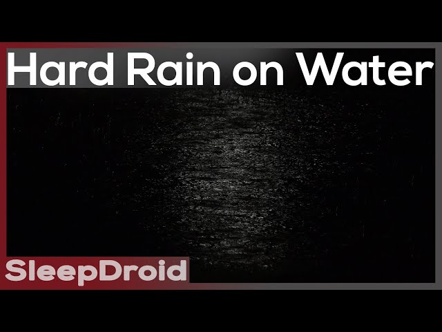 ► Hard Rain on Water ~ Heavy Rainstorm Sounds for Sleeping (No Thunder) Dark Screen Lluvia 4k