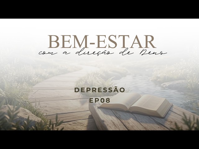 22/08/2026 - [Bem-Estar] - Igreja Cristã Maranata - "Depressão"