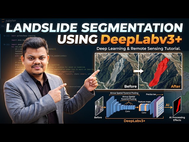 Landslide Segmentation Using DeepLabv3+ | Deep Learning & Remote Sensing Tutorial