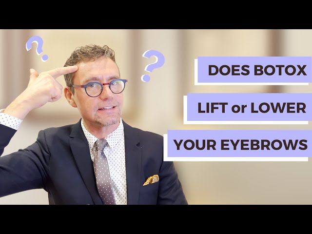 Does Botox Lift or Lower Your Eyebrows | Plastic Surgeon Talks Effects of Botox Injections