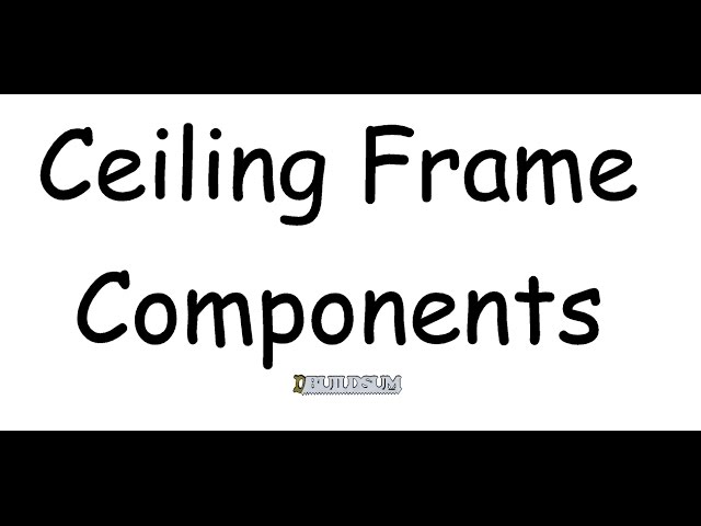 Ceiling Frame Components