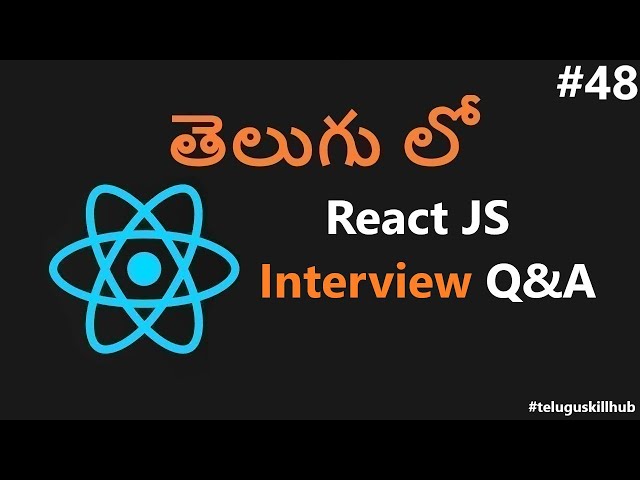 React Interview Questions and Answers in telugu - 48 - ReactJs in Telugu