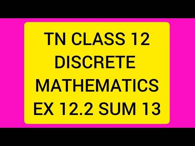 TN CLASS 12 MATHS DISCRETE MATHEMATICS EX 12.2 SUM 13