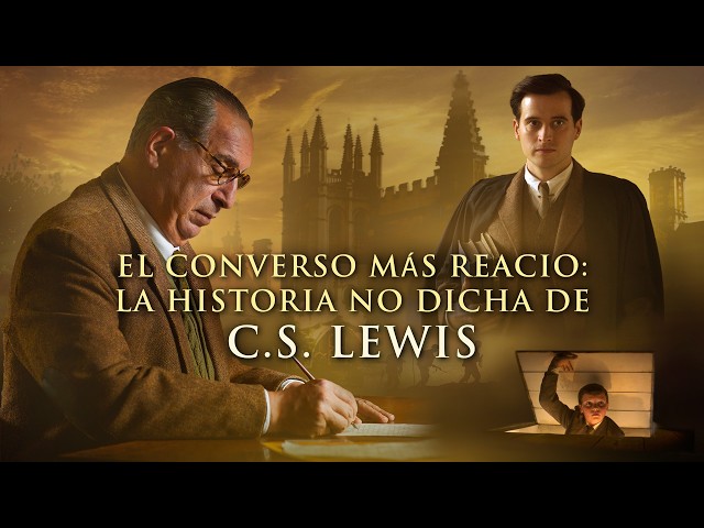 El Converso Más Reacio: La Historia No Contada de C.S. Lewis | Película cristiana en español