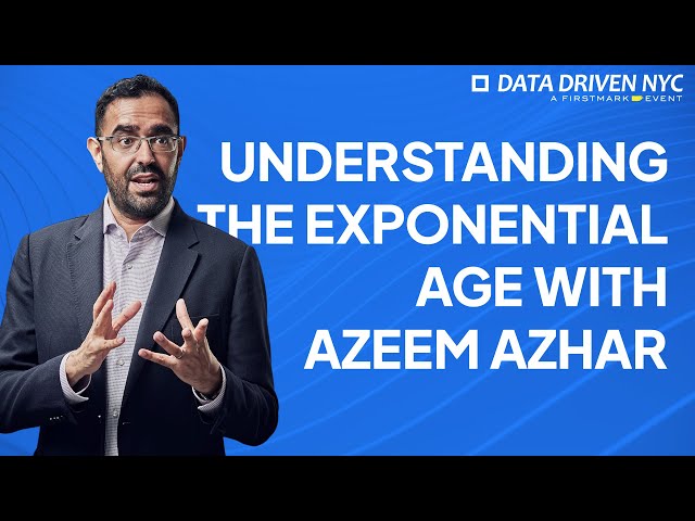 Fireside Chat - Azeem Azhar (Author, The Exponential Age) with Matt Turck (Partner, FirstMark)