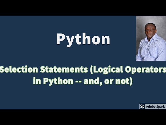 Selection Statements (Logical Operators - or, not, and) - Python