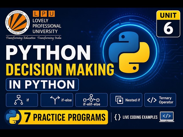 Learn Python Decision Making | if, if-else, elif, Nested if, 7 Python Programs | Unit 6 | Beginners