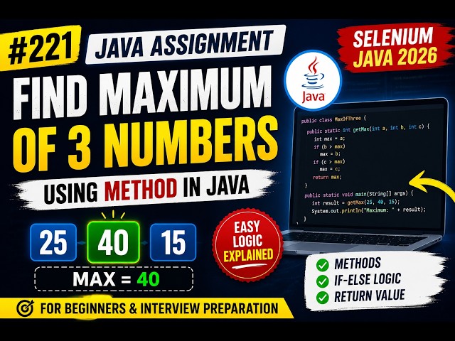 221. Java Assignment - Method for finding the maximum of 3 numbers (Selenium Java 2026)