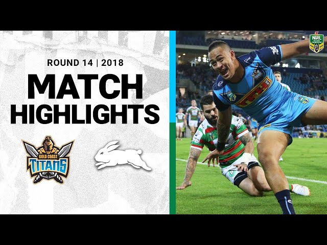 2018 NRL Highlights | Round 14 | Gold Coast Titans v South Sydney Rabbitohs