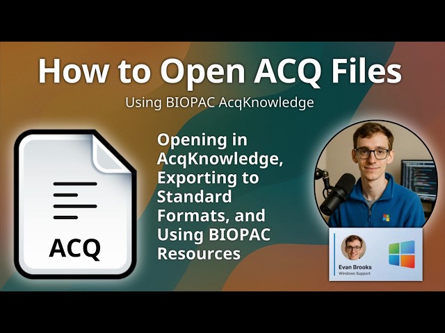 How to Open ACQ Files (AcqKnowledge Data)