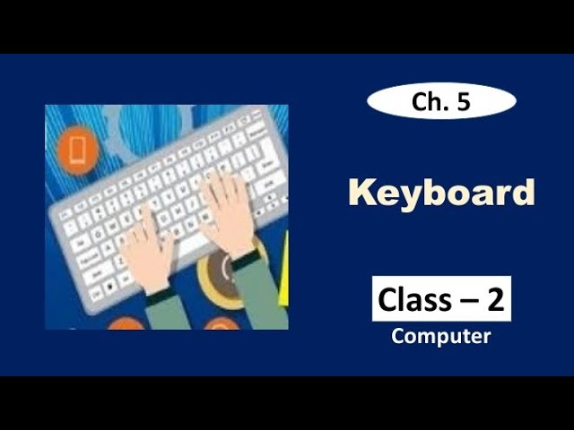 Keyboard | Computer Class 2 | Ch. 5 | Symbol Keys | Special Keys | Keyboard Keys