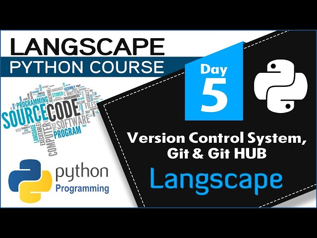 LANGSCAPE PYTHON COURSE -  DAY 5 | VERSION CONTROL SYSTEM, GIT & GIT HUB | TUTORIALS IN TAMIL