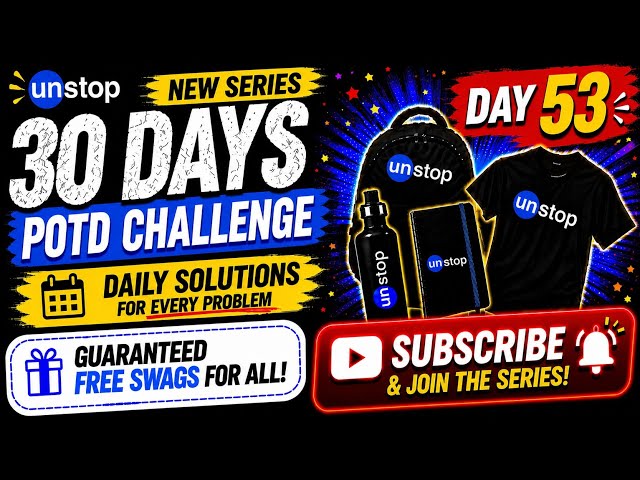 Unstop POTD Day 53 Solution 🔥 | The Festival Attendance Ledger | Guaranteed Swag 🎁
