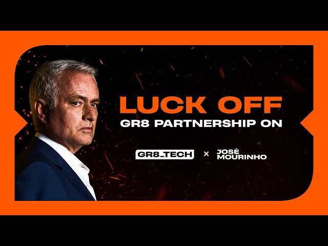 GR8_TECH x José Mourinho | LUCK OFF. GR8 PARTNERSHIP ON.
