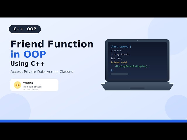 Friend Function | Lecture 21 : Friend Function In OOP | Access Private Members with Laptop Example