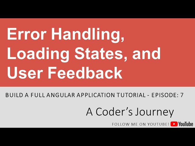 Build a Full Angular Application #7 - Error Handling, Loading States, and User Feedback