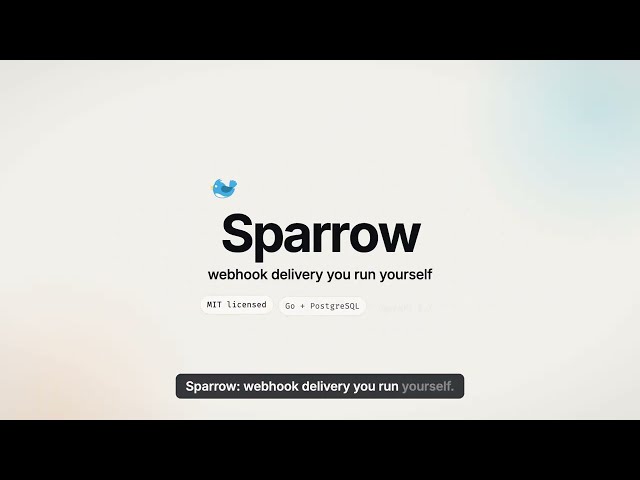 Stop Losing Webhooks: Sparrow, Open-Source Webhook Delivery on Postgres