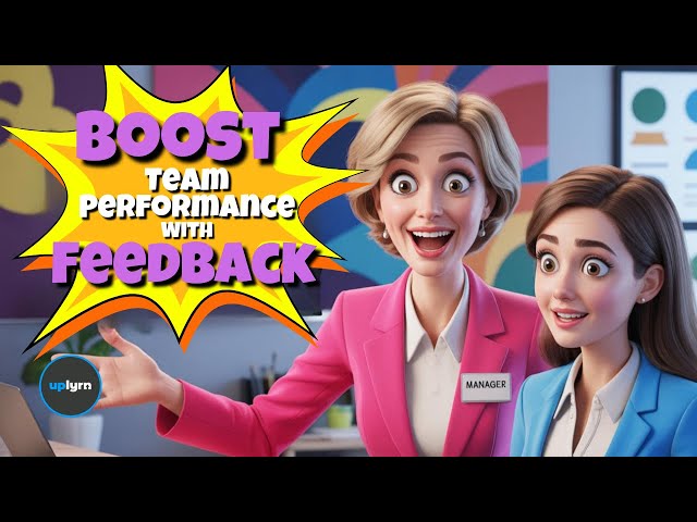 How to Give Feedback to Boost Team Performance!