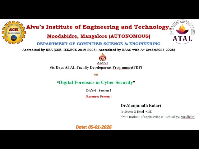 ATAL Sponsored Faculty Development Programme on Digital Forensics in Cyber Security  Day 1 Session 2