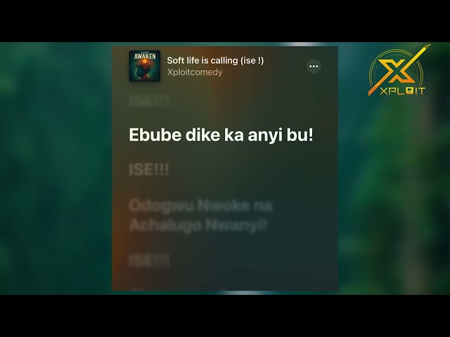 Xploit comedy- Soft life is calling (ise ) Lyrics Video and Translation