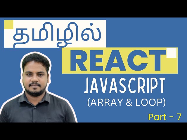 React JS in Tamil - Full Course - Javascript (Array & Loop) - Part 7 - Vijayaragavan - Payilagam