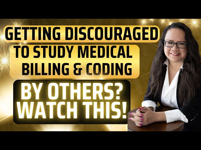 ARE OTHERS DISCOURAGING YOU FROM STUDYING MEDICAL BILLING AND CODING? WATCH THIS!