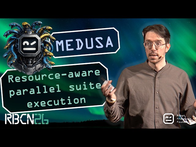 RoboCon 2026 - Medusa: Resource-aware parallel suite execution made easy