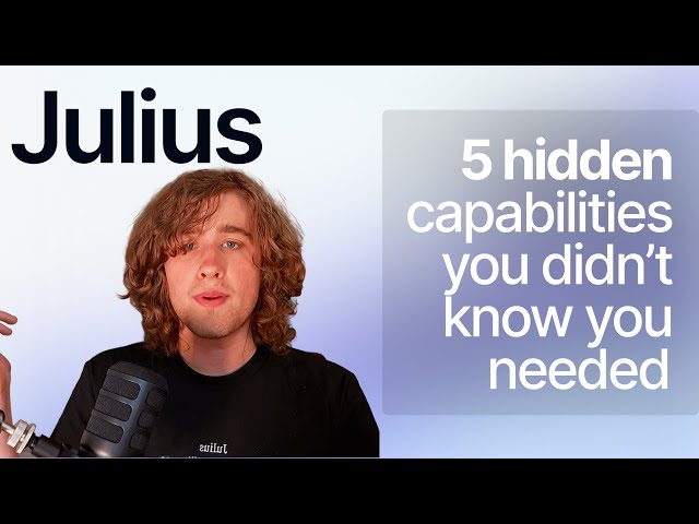 5 hidden capabilities in Julius