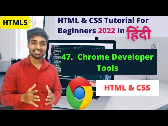 Chrome Developer Tools | Html And CSS Tutorial In Hindi #47